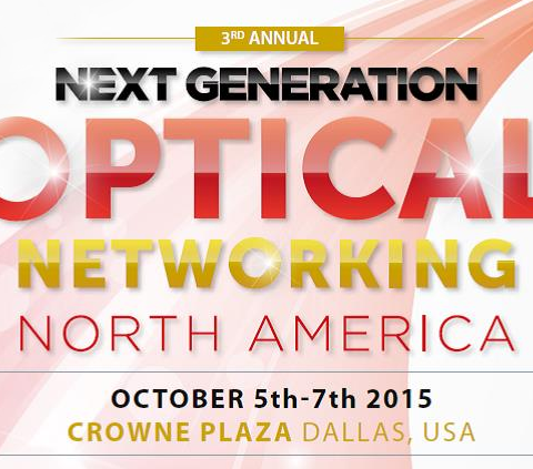 Next Generation Optical Networking North America – Dallas – Oct 5-7th 2015