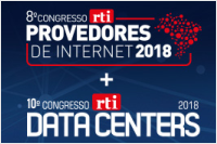 9º Congresso RTI Provedores de Internet e 11º Congresso RTI Data Centers