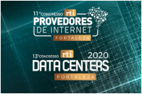 11º Congresso RTI Provedores de Internet e 13º Congresso RTI Datacenters