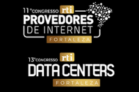 11º Congresso RTI Provedores de Internet + 13º Congresso RTI Datacenters