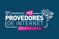 12º congresso RTI de Provedores de Internet