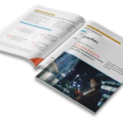 Padtec Classroom | Soluções Enterprise: Guia para dimensionamento de redes corporativas
